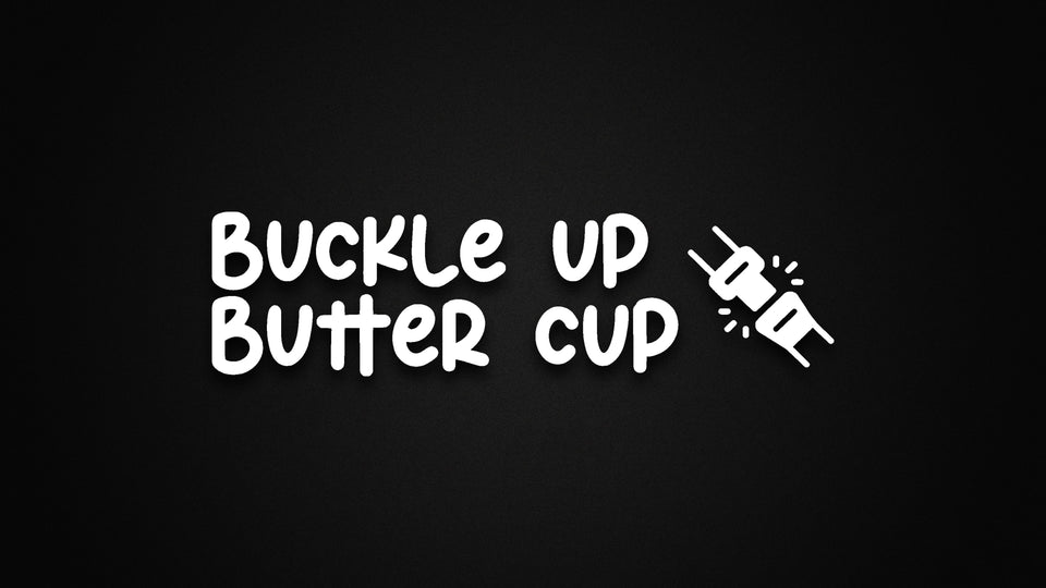 Buckle Up Buttercup - Lucid Collective