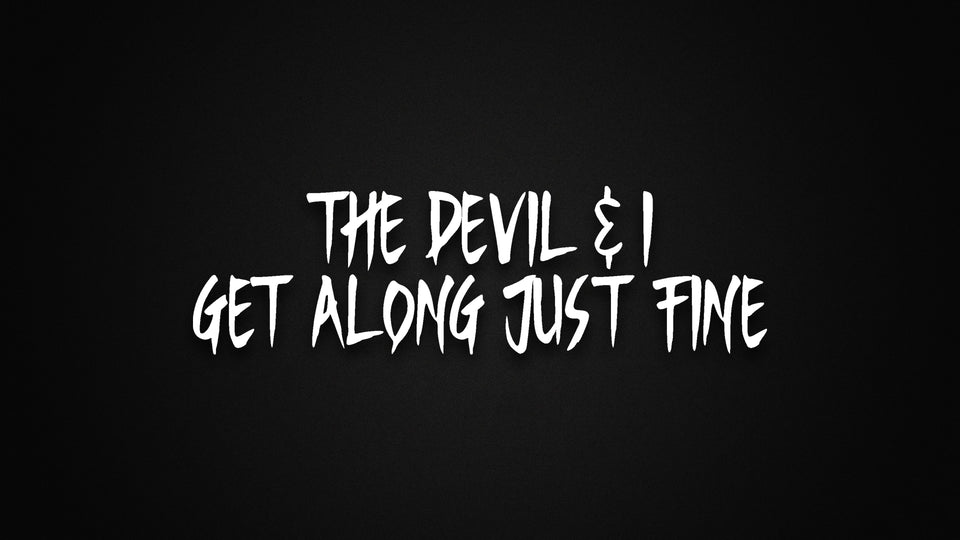 The Devil & I Get Along Just Fine - Lucid Collective
